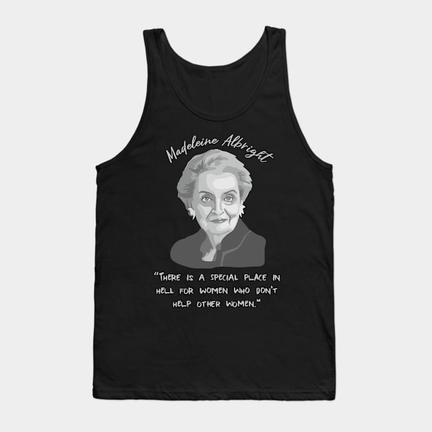 Madeleine Albright Portrait and Quote Tank Top by Slightly Unhinged